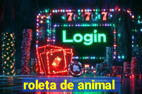 roleta de animal